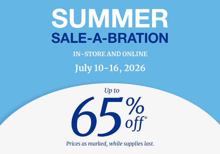 Summer Sale-a-bration In-store and Online July 10-16, 2026. Up to 65% off* Prices as marked, while supplies last.