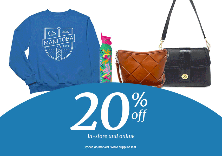 Animation of Manitoba made blue sweater, colorful water bottle, brown purse, black purse. 2-% off in-store and online. Prices as marked. While supplies last.